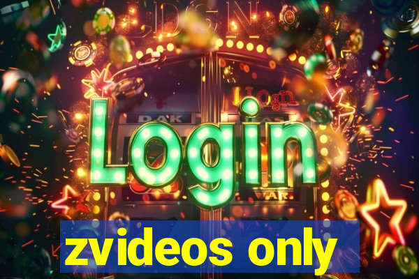 zvideos only